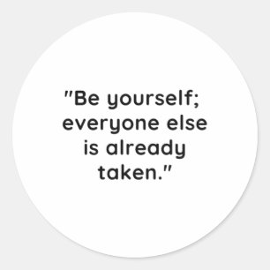 Be Yourself - Inspirational Quote  Classic Round Sticker