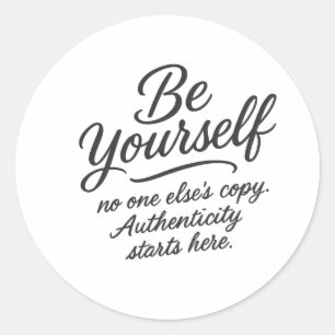 Be Yourself Inspirational Quote Typography Design Classic Round Sticker