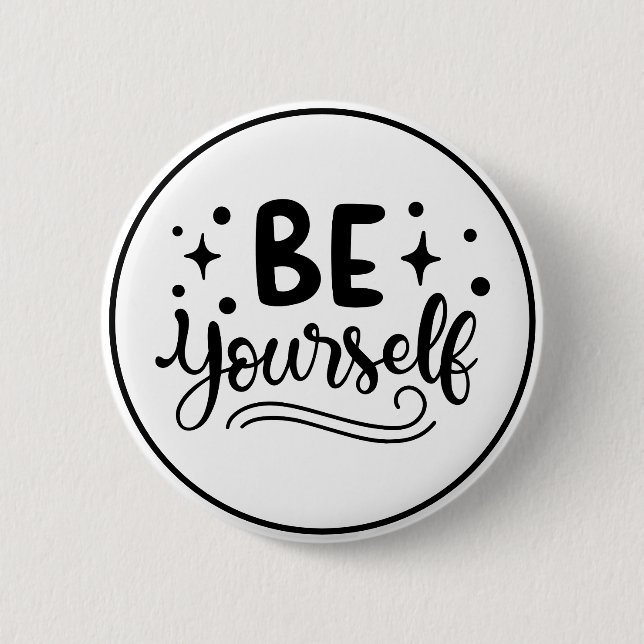 Be Yourself Inspirational Self Confidence 2 Inch Round Button (Front)