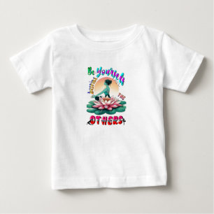 Be Yourself Inspire The Others Baby T-Shirt