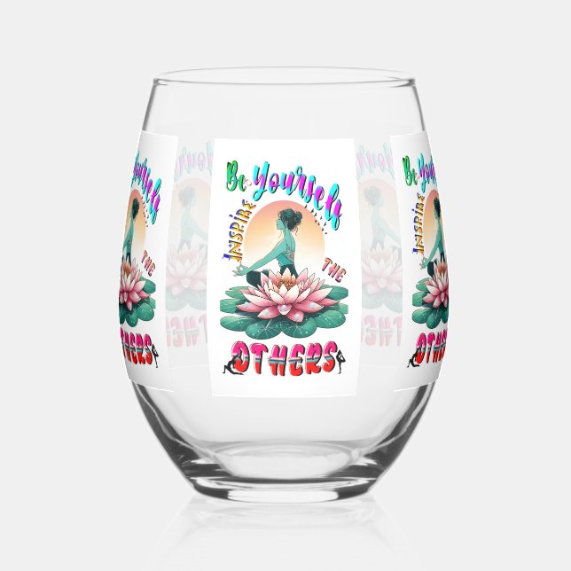 Be Yourself Inspire The Others Stemless Wine Glass (Left)