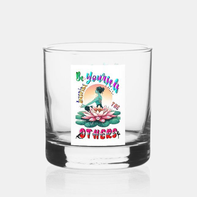 Be Yourself Inspire The Others Whiskey Glass (Front)