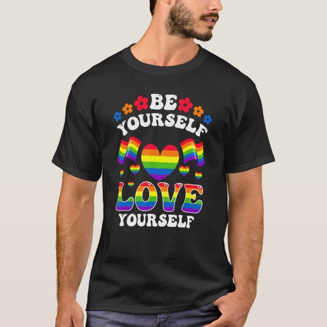 Be Yourself Love Yourself LGBT T-Shirt (Front)