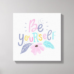 Be Yourself   Pastel Flowers Canvas Print