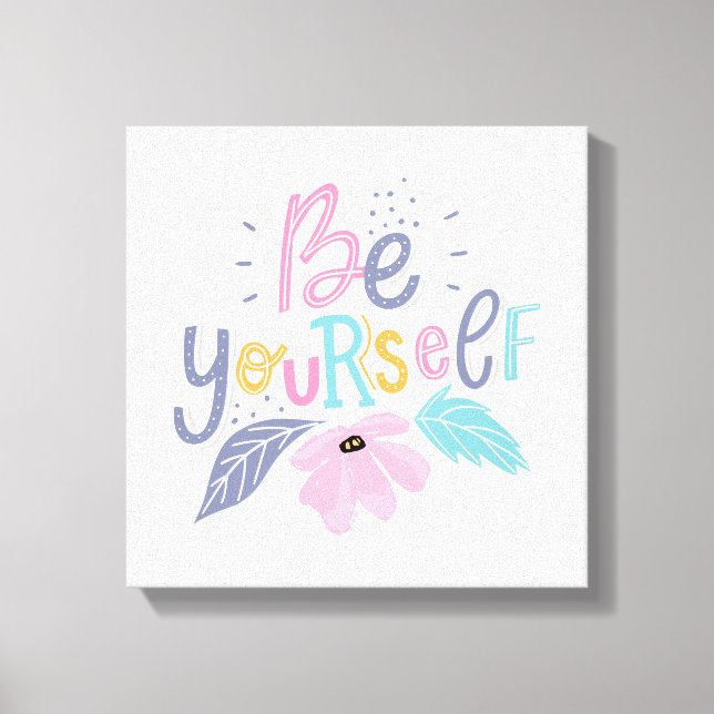 Be Yourself | Pastel Flowers Canvas Print (Front)