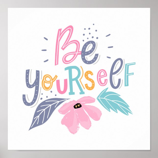 Be Yourself | Pastel Flowers Poster (Front)