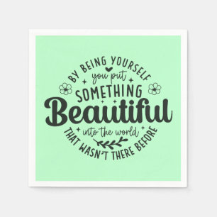 Be Yourself Something Beautiful Quote-52912 Napkin