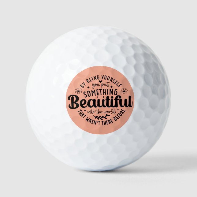 Be Yourself Something Beautiful Quote Golf Balls (Front)