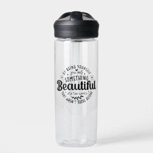 Be Yourself Something Beautiful Quote Water Bottle