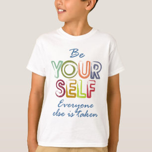 Be yourself T-Shirt