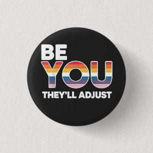 Be Yourself, They’ll Just Adjust Pride Month LGBTQ 1 Inch Round Button