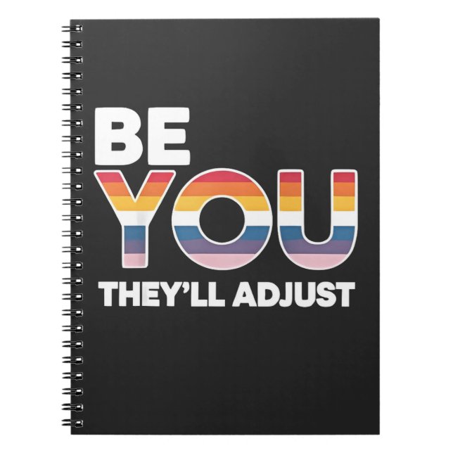 Be Yourself, They’ll Just Adjust Pride Month LGBTQ Notebook (Front)