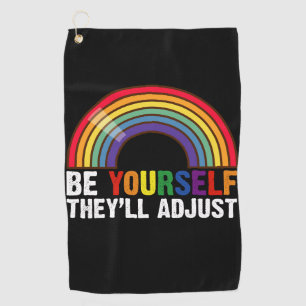 Be Yourself They'll Adjust LGBTQ Rainbow Gay Pride Golf Towel