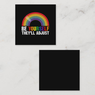 Be Yourself They'll Adjust LGBTQ Rainbow Gay Pride Square Business Card