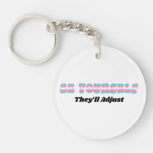 Be Yourself They'll Adjust Trans Flag Colours Keychain