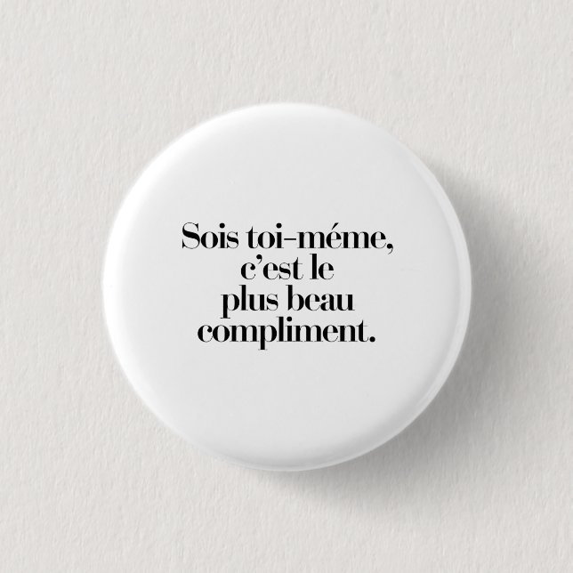 Be yourself, this is the most beautiful compliment 1 inch round button (Front)
