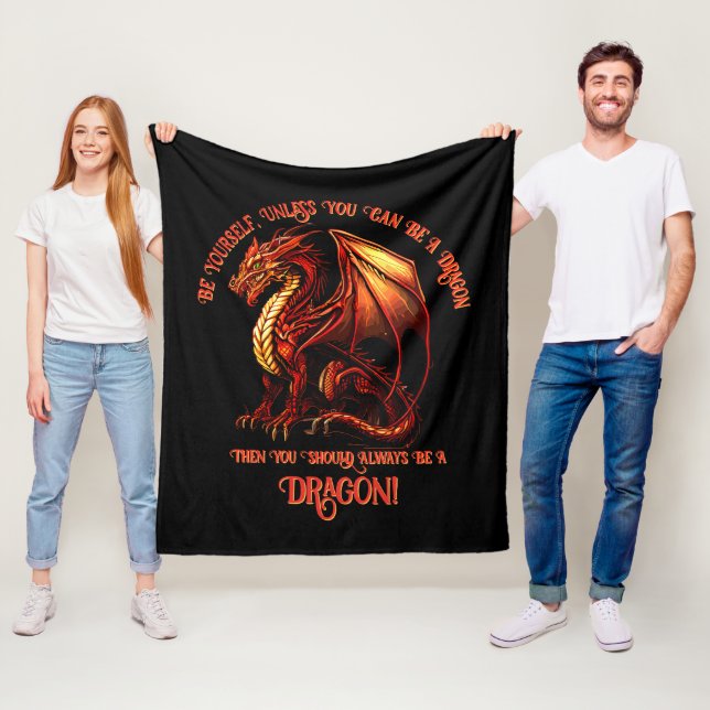 Be Yourself, Unless You Can Be A Dragon Fleece Blanket (In Situ)