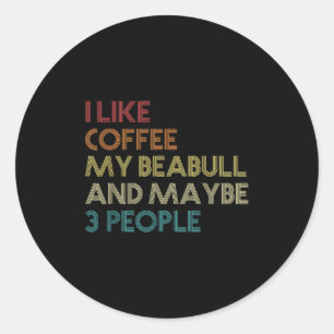 Beabull Dog Owner Coffee Lovers Funny Quote Vintag Classic Round Sticker