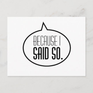 Beacause I said so! Postcard