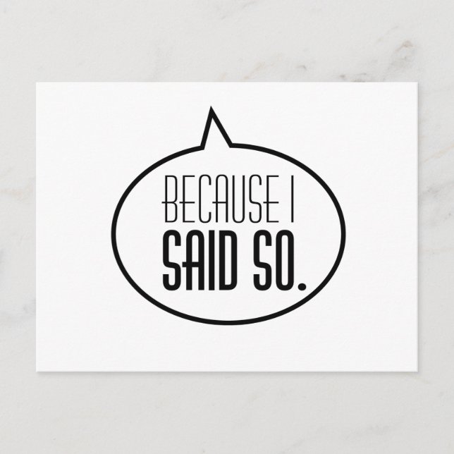 Beacause I said so! Postcard (Front)