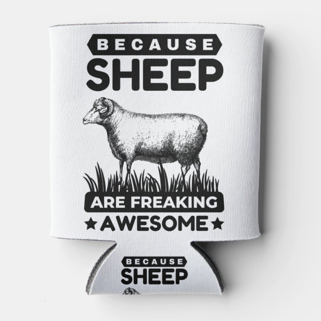 Beacause Sheep Are Freaking Awesome Can Cooler (Front)