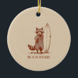 Beach Bandit Raccoon Surfer – Funny Vintage Ceramic Ornament<br><div class="desc">A playful raccoon surfer ready for the waves. This charming illustration features a mischievous raccoon standing proudly with a surfboard and the title “Beach Bandit, ” combining beach culture with cute wildlife humor. The vintage-style line art and warm sandy tones create a relaxed coastal vibe that feels perfect for summer...</div>