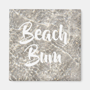 Beach bum ocean water on beach sand magnet
