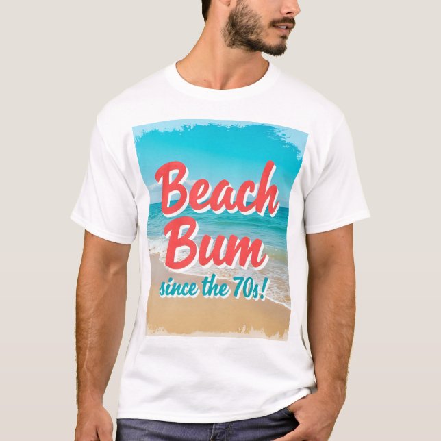 Beach Bum Since the 70s T-Shirt (Front)