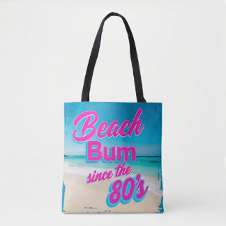 Beach Bum Since the 80s Tote Bag