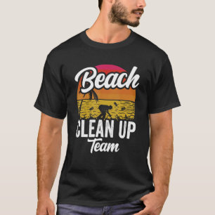 Beach Clean Up Team Cleaning Coast Beaches T-Shirt
