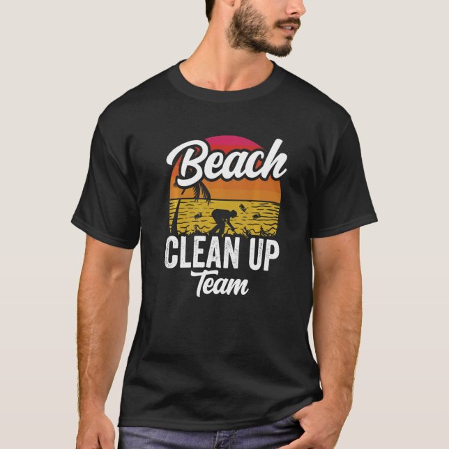 Beach Clean Up Team Cleaning Coast Beaches T-Shirt (Front)