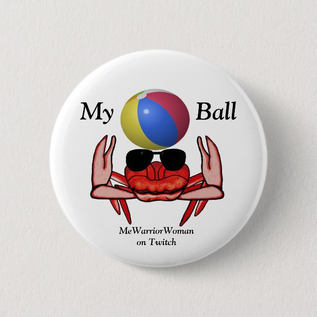 Beach Crab, My Ball, MeWarriorWoman on Twitch 2 Inch Round Button (Front)