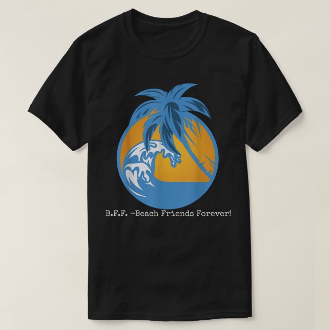 Beach Friends Forever BFF Beach  T-Shirt (Design Front)