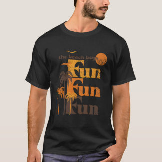 Beach Fun Fun Fun T-Shirt