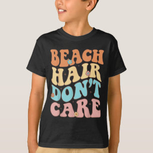Beach Hair and Dont Care Retro Groovy Summer T-Shirt