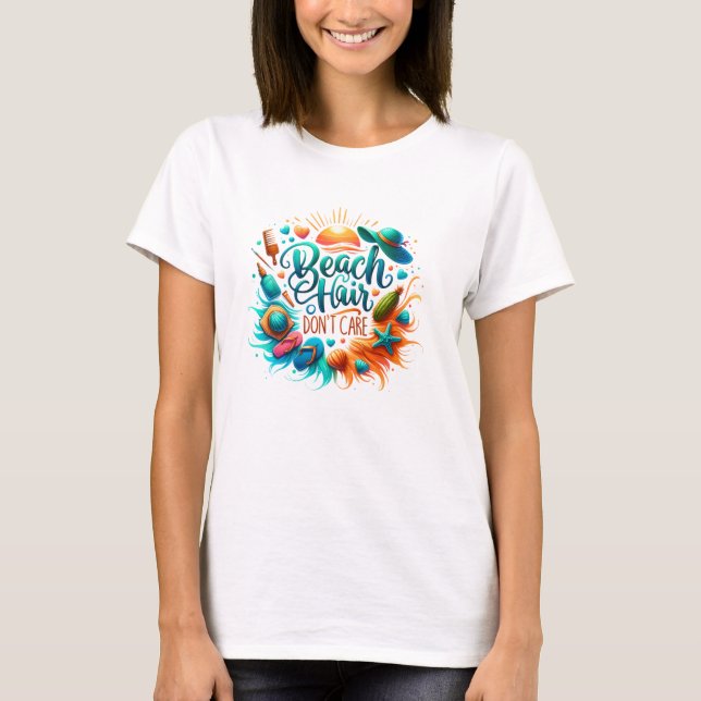 Beach Hair Don’t Care Shirt – Colorful Summer Vaca (Front)