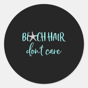 Beach Hair Don't Care - Cute Funny Summer Vacation Classic Round Sticker