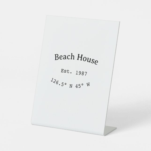 Beach house ets. Date year custom coordinates add Pedestal Sign (Front)