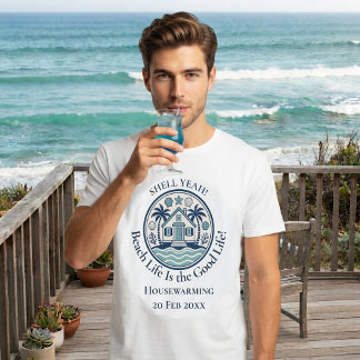 Beach Life Good Life | Housewarming Tropical Vibes T-Shirt