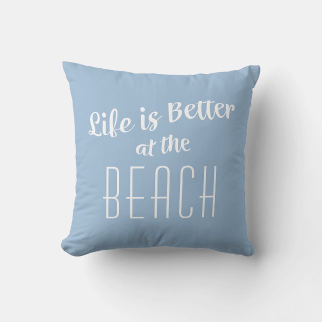 Beach Life is Better Coastal Nautical Sky Blue Throw Pillow (Front)