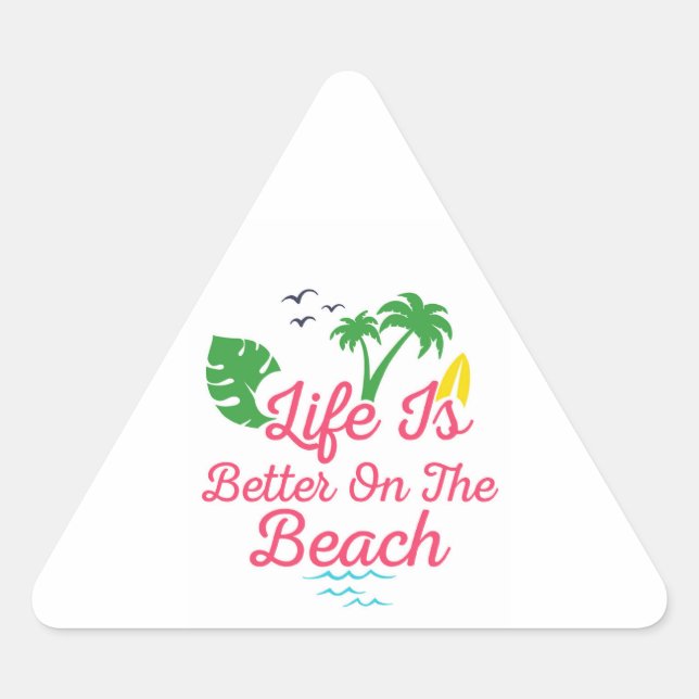 beach life is better on the beach triangle sticker (Front)