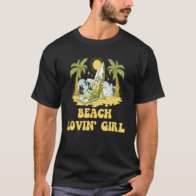 Beach Lovin Girl Summer Vacation Tropical Trip Oce T-Shirt (Front)