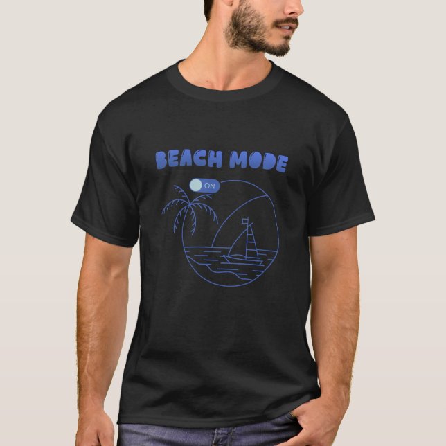 Beach Mode On T-Shirt – Summer Vibes (Front)