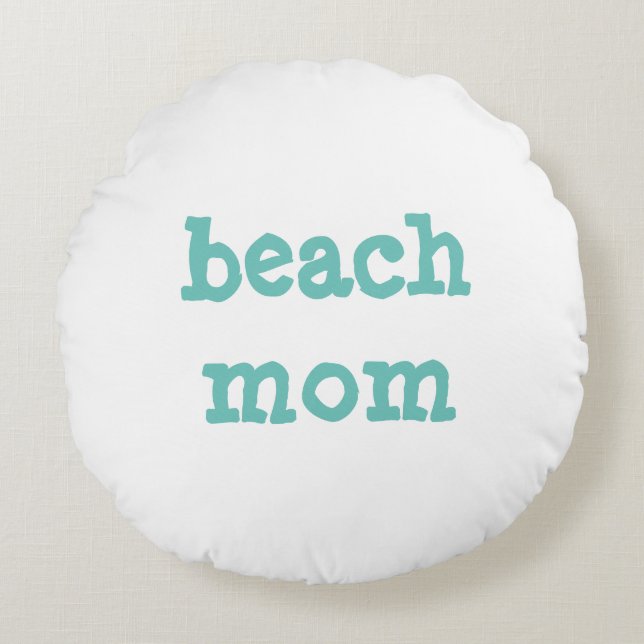 beach mom Round Pillow (Front)