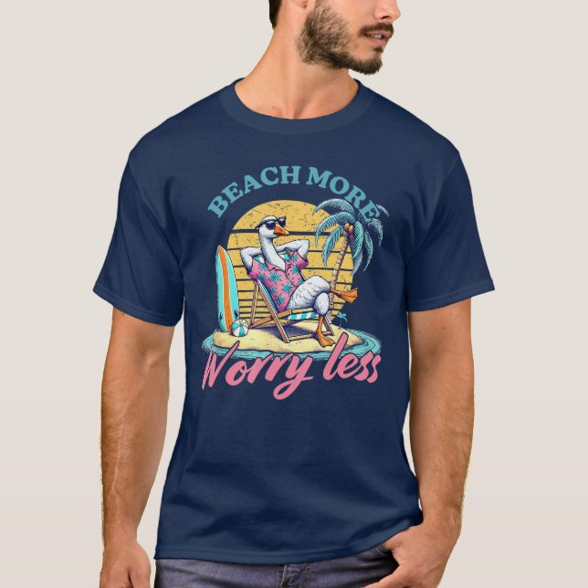 Beach More Worry Less Goose Summer Vacation Holida T-Shirt (Front)