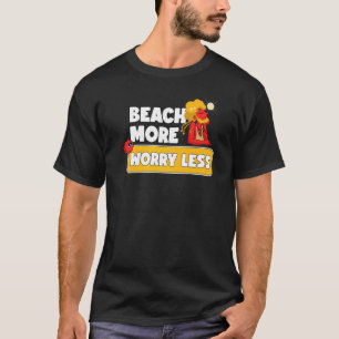 Beach More Worry Less  Vacation Summer Vibes  5 T-Shirt