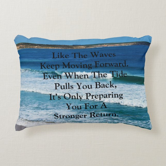 Beach Motivation Quote: Like The Waves Keep Moving Accent Pillow (Front)