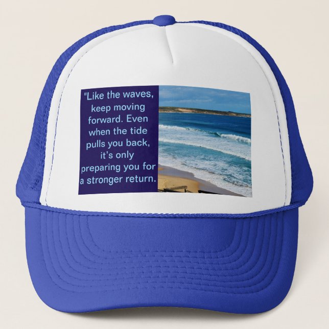 Beach Motivation Quote: Like The Waves Keep Moving Trucker Hat (Front)