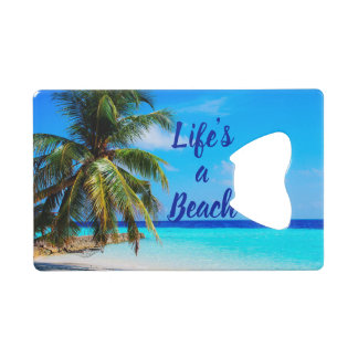 Beach ocean Palm tree Life is a beach Can Cooler Credit Card Bottle Opener