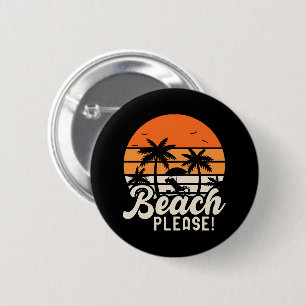 Beach Please 2 Inch Round Button